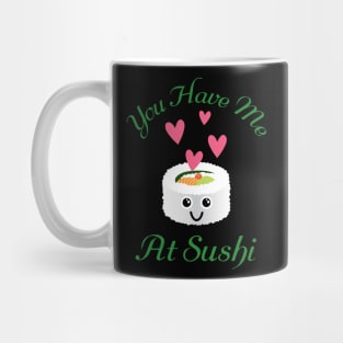 You Have Me At Sushi, Food Humor Mug